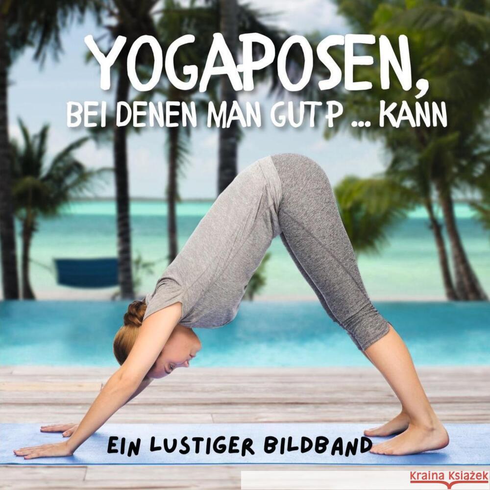 Yogaposen bei denen man gut p ... kann Fröhlich, Tim 9783750515697 27amigos - książka