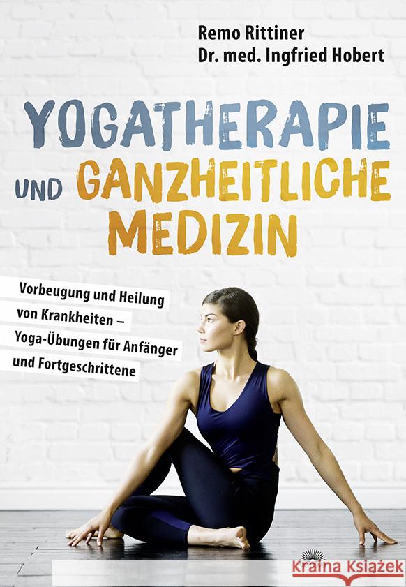 Yogatherapie und ganzheitliche Medizin Rittiner, Remo, Hobert, Ingfried 9783866165144 Via Nova - książka