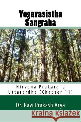 Yogavasistha Sangraha: Nirvana Prakarana (Uttarardha) Chapter 11 Dr Ravi Prakash Arya 9788187710837 Indian Foundation for Vedic Science - książka