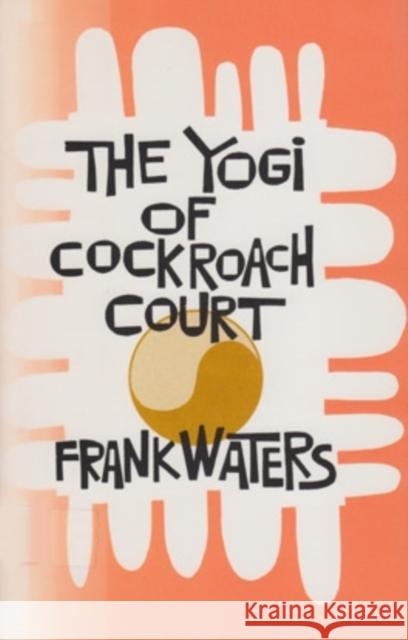 Yogi At Cockroach Court Frank Waters 9780804006132 Swallow Press - książka