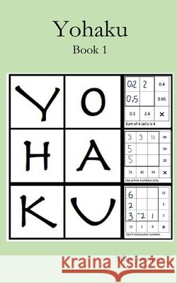 Yohaku: A New Type of Number Puzzle Mike Jacobs 9781545138328 Createspace Independent Publishing Platform - książka