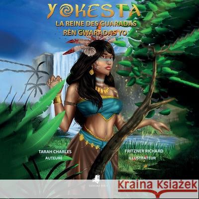 Yokesta: La Reine des Guaradas Tarah Charles, Éditions Milot 9782493420145 Editions Milot - książka