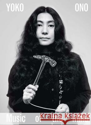 Yoko Ono: Music of the Mind Juliet Bingham Yasufumi Nakamori Andrew Wilson 9780300276343 Yale University Press - książka