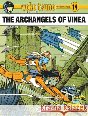 Yoko Tsuno Vol. 14: The Archangels of Vinea Roger Leloup 9781849184380 Cinebook Ltd - książka
