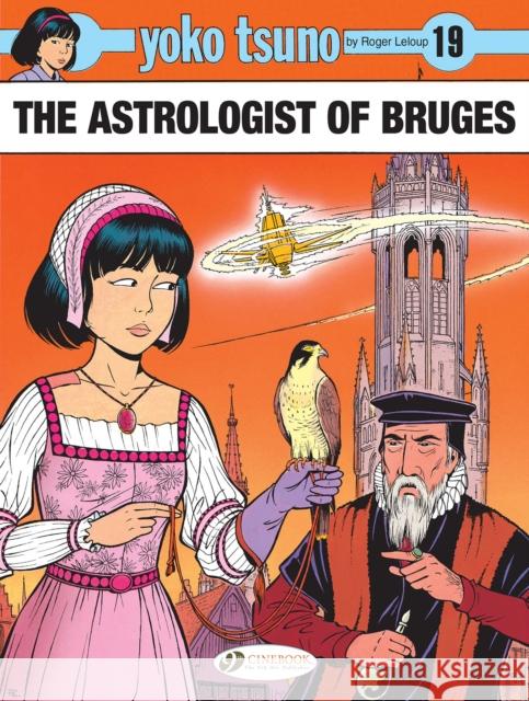 Yoko Tsuno Vol. 19: The Astrologist of Bruges Roger Leloup 9781800441309 Cinebook Ltd - książka