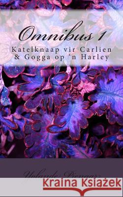 Yolande Pienaar: Omnibus 1: Katelknaap vir Carlien & Gogga op 'n Harley Pienaar, Yolande 9781505259650 Createspace - książka