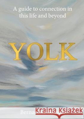 Yolk: A guide to connection in this life and beyond Bernadette Somers 9781925921274 Mws Investments - książka