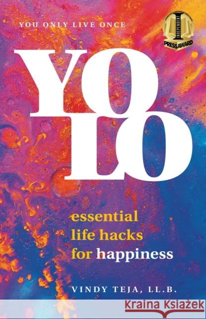 Yolo: Essential Life Hacks for Happiness Vindy Teja 9781999098506 Unapologetic Voice House LLC - książka