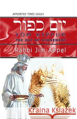 YOM KIPPUR The Day of Atonement Rabbi Jim Appel 9781941173152 Olive Press Publisher - książka