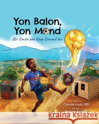Yon Balon, Yon Mond: R?v Emilio pou Koup Dimond lan Claude Louis Maryna Kryvets 9781962879057 Words in Action - książka