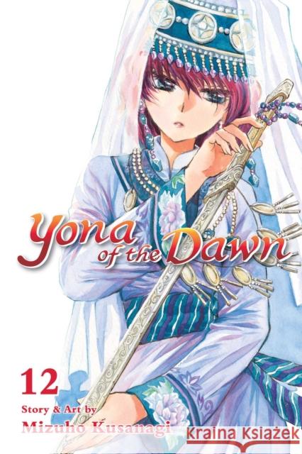 Yona of the Dawn, Vol. 12 Mizuho Kusanagi 9781421587936 Viz Media, Subs. of Shogakukan Inc - książka