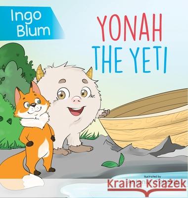 Yonah The Yeti: Meet The Friendliest Yeti In The World Ingo Blum Antonio Pahetti 9783947410699 Planetoh Concepts - książka