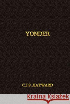 Yonder C.J.S. Hayward 9780615202174 C.J.S. Hayward - książka