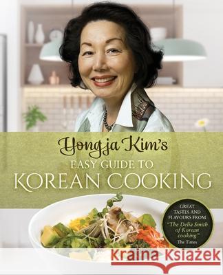 Yongja Kim's Easy Guide to Korean Cooking Yongja Kim 9781739918705 Yongja Kim Publishing - książka