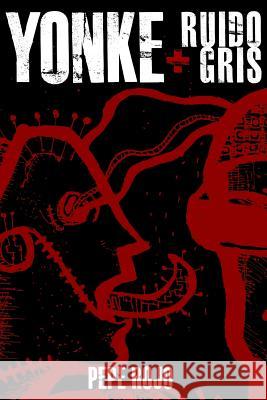 Yonke + Ruido gris Rojo, Pepe 9781478267942 Createspace - książka