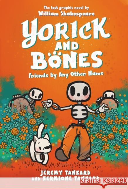 Yorick and Bones: Friends by Any Other Name Jeremy Tankard Jeremy Tankard Hermione Tankard 9780062854339 Quill Tree Books - książka