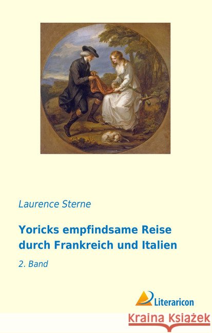 Yoricks empfindsame Reise durch Frankreich und Italien : 2. Band Sterne, Laurence 9783959136310 Literaricon - książka