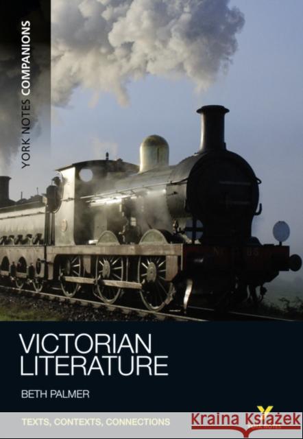 York Notes Companions: Victorian Literature Beth Palmer 9781408204818 Pearson Education Limited - książka