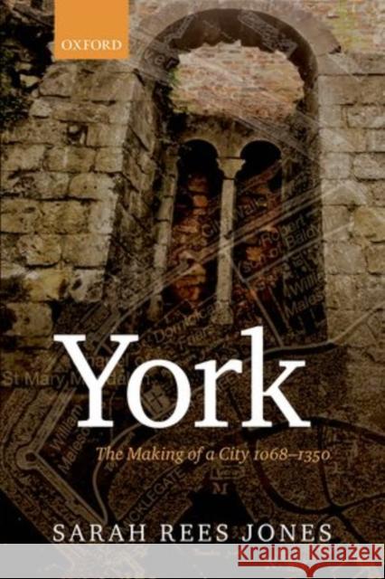 York: The Making of a City 1068-1350 Rees Jones, Sarah 9780198201946 Oxford University Press - książka