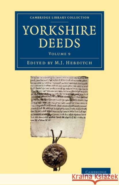 Yorkshire Deeds: Volume 9 M. J. Hebditch   9781108058483 Cambridge University Press - książka