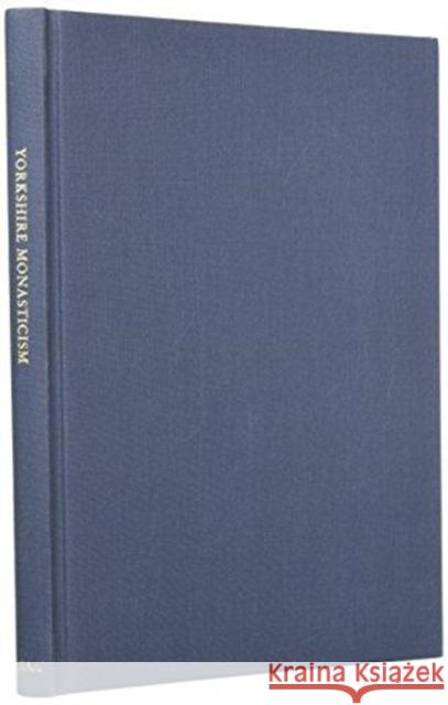 Yorkshire Monasticism: Archaeology, Art and Architecture from the 7th to 16th Centuries Hoey, Lawrence R. 9780901286536 W. S. Maney & Son - książka