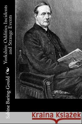 Yorkshire Oddities Incidents and Strange Events Sabine Baring-Gould 9781533386960 Createspace Independent Publishing Platform - książka