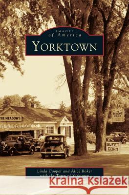 Yorktown Alice Roker, Linda Cooper (University of Chichester UK), Town of Yorktown 9781531608583 Arcadia Publishing Library Editions - książka