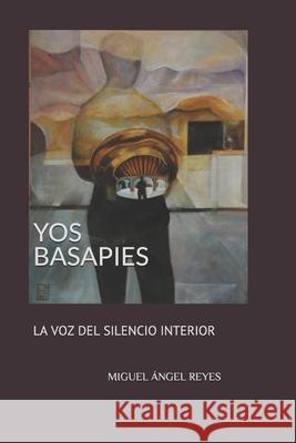 Yos Basapies: La Voz del Silencio Interior Alasart Editions Miguel  9781796596403 Independently Published - książka