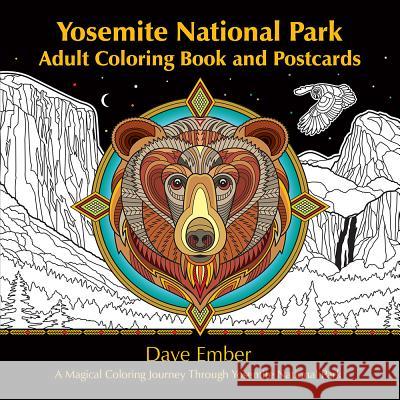 Yosemite National Park Adult Coloring Book and Postcards: A Magical Coloring Journey Through Yosemite National Park Dave Ember 9780975896051 WW West - książka