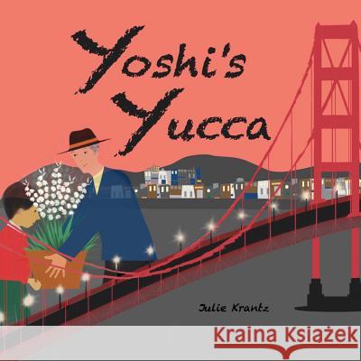 Yoshi's Yucca Julie Krantz 9781729708972 Createspace Independent Publishing Platform - książka