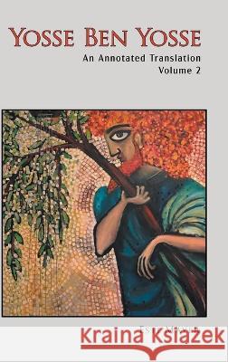 Yosse Ben Yosse's Piyyutic Liturgy: An Annotated Translation (Volume 2) Esti Mayer   9780228872276 Tellwell Talent - książka