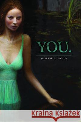 You. Joseph P. Wood 9780989753234 Etruscan Press - książka