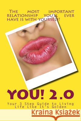 You 2.0: Your 3 Step Guide to Living Life Like it's Golden B, Honey 9781542347112 Createspace Independent Publishing Platform - książka