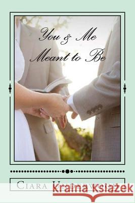 You & Me: Meant to Be: Advice on dating, relationships, and love. Underwood, Ciara R. 9781495372971 Createspace - książka