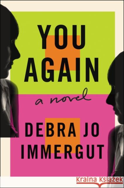You Again: A Novel Debra Jo Immergut 9780062747570 Ecco Press - książka