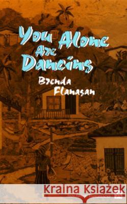 You Alone Are Dancing Brenda Flanagan William J. Long 9780472066278 University of Michigan Press - książka