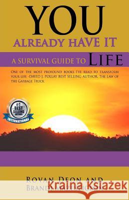 You Already Have It: A Survival Guide to Life Rovan Deon Brandi Mazesticeon 9781979694759 Createspace Independent Publishing Platform - książka
