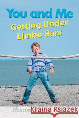 You and Me Getting Under Limbo Bars Howard Seeman 9781546236665 Authorhouse - książka