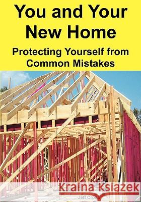 You and Your New Home Jeff D. Cross 9780982579305 J Cross Books - książka