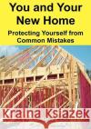 You and Your New Home Jeff D. Cross 9780982579305 J Cross Books