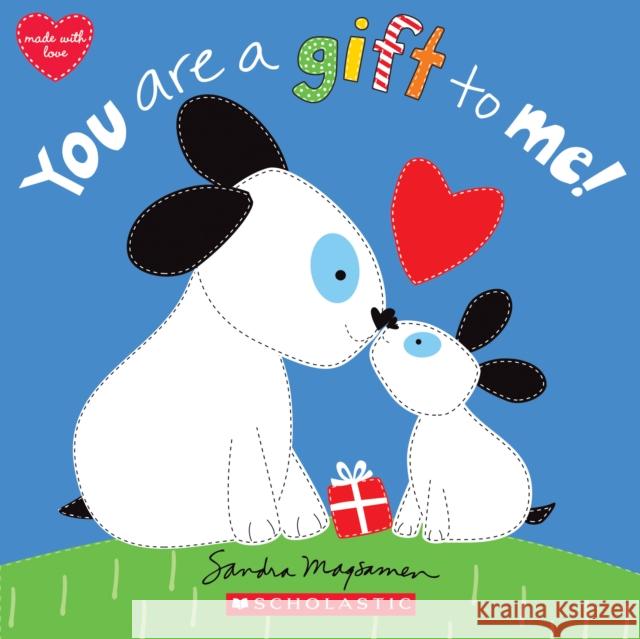 You Are a Gift to Me! Sandra Magsamen Sandra Magsamen 9781338589436 Cartwheel Books - książka