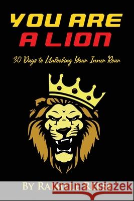 You Are a Lion: 30 Days to Unlocking Your Inner Roar (Men's Edition) Nikia A. Hammonds-Blakely Raimele Reese 9781736268438 Ichampion Publishing - książka