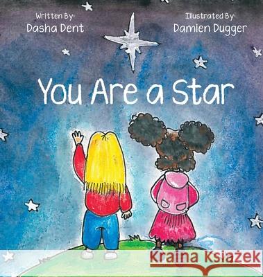 You Are A Star Dasha Dent Damien Dugger 9781732627383 Dasha Yvonne Dent - książka