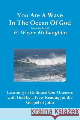 You are A Wave in the Ocean of God E. Wayne McLaughlin 9781312212282 Lulu.com - książka