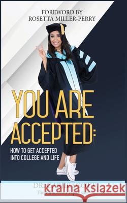 You Are Accepted: How to get Accepted into College and Life Carjamin Scott 9781638489269 Education Equalizers, LLC - książka