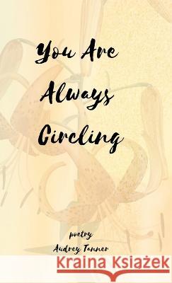 You Are Always Circling Audrey Tanner   9798987553138 Kinstu Books - książka