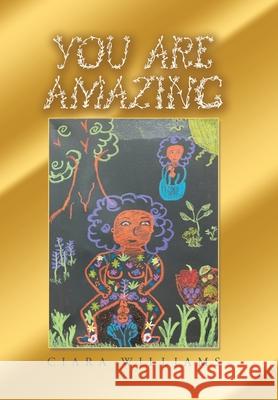 You Are Amazing Ciara Williams 9781669815259 Xlibris Us - książka