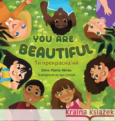 You Are Beautiful: Ти прекрасна/ий Dora Maria Abreu Yuri Lnitski 9781957506883 Skinny Brown Dog Media - książka