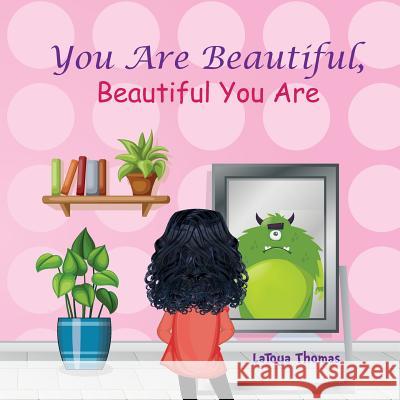 You Are Beautiful, Beautiful You Are Latoya D. Thomas 9781733628709 Polar Sky Publishing LLC - książka