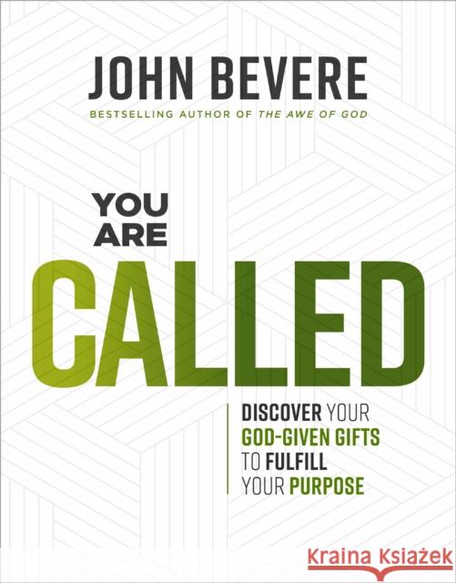 You Are Called: Discover Your God-Given Gifts to Fulfill Your Purpose John Bevere 9781400350261 Thomas Nelson - książka
